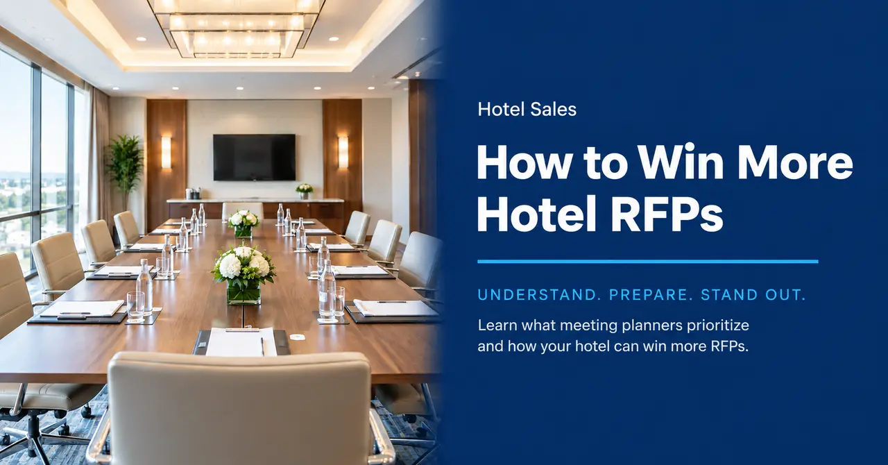How to Win More Hotel RFPs: What Meeting Planners Look For and How Independent Hotels Can Compete
